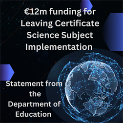 €12m funding for Leaving Certificate Science Subject Implementation